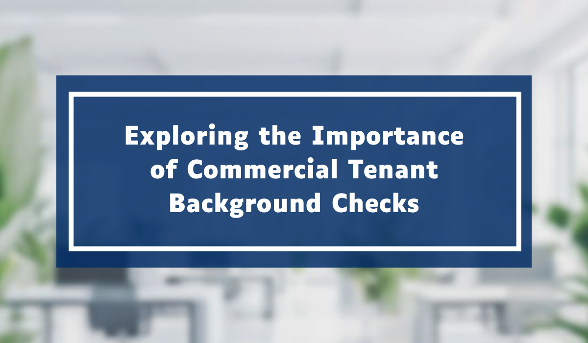 The Importance of Commercial Tenant Background Checks