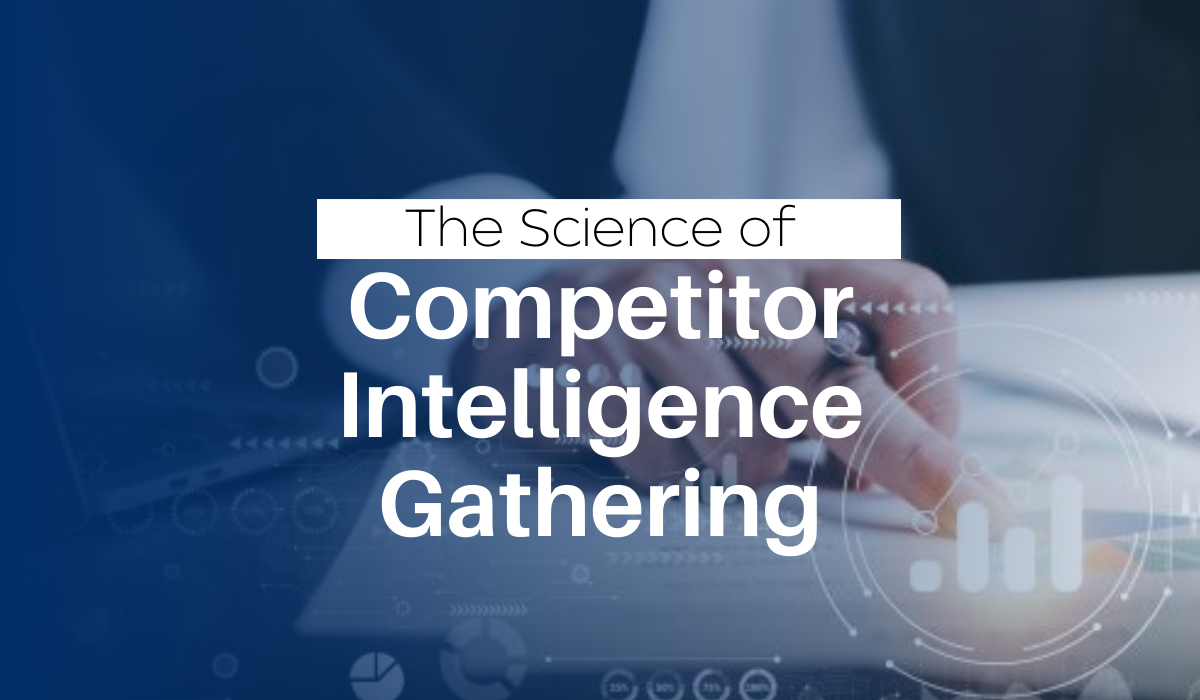The Science of Competitor Intelligence Gathering